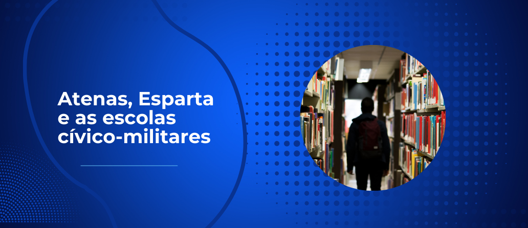 Migalhas| Atenas, Esparta e as escolas cívico-militares